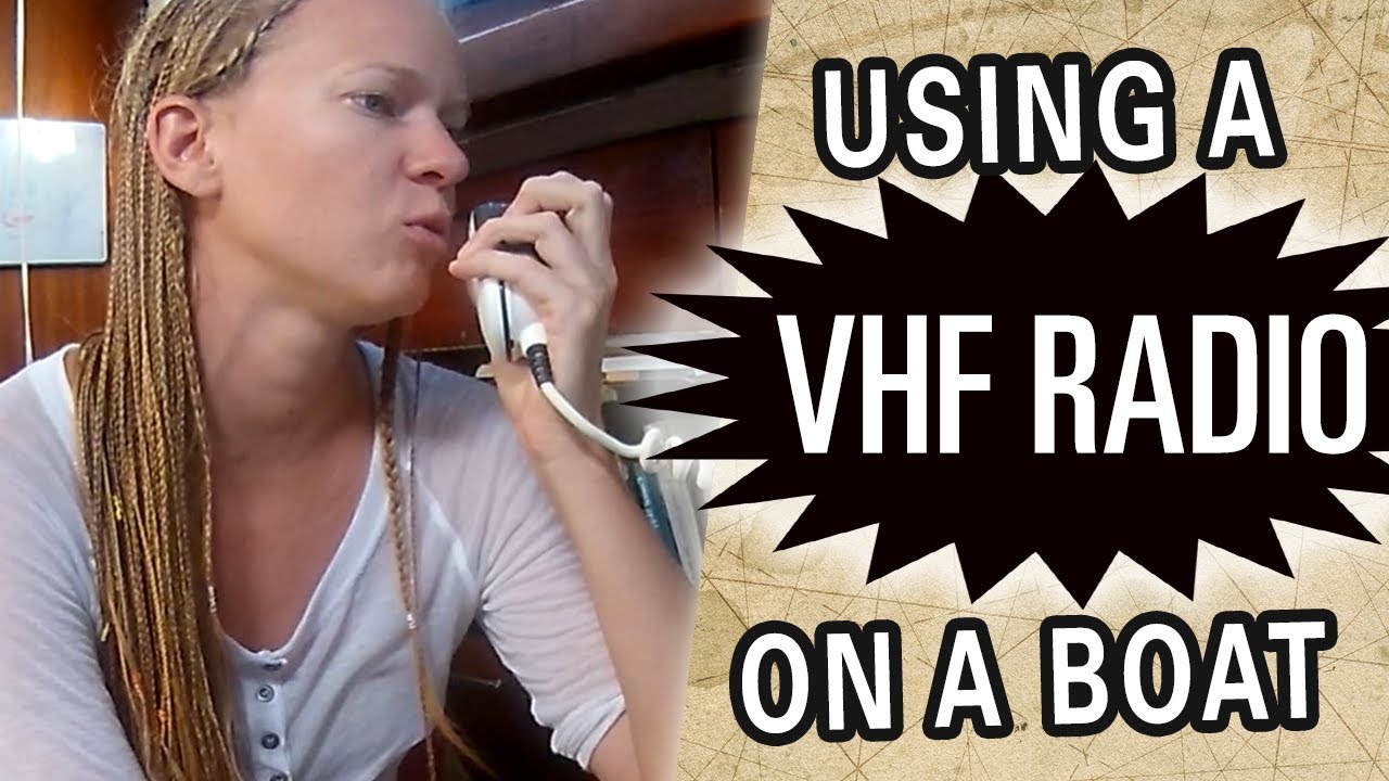 Cum să utilizați un RADIO VHF marin [Capable Cruising Guides]
