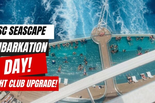 Ziua de îmbarcare pe MSC Seascape | Yacht Club & Ship Spotting!