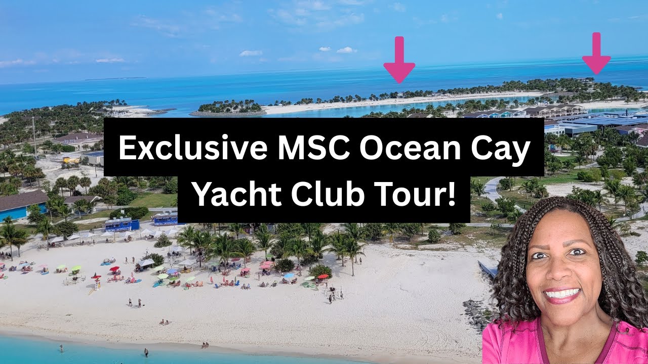 Turul MSC Ocean Cay Yacht Club | Lux, plaje private!