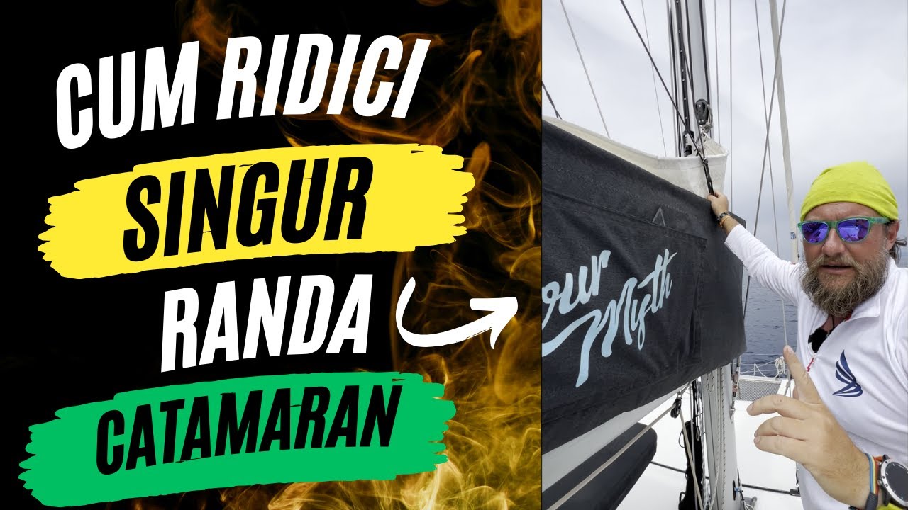 Cum ridici singur randa pe un Catamaran
