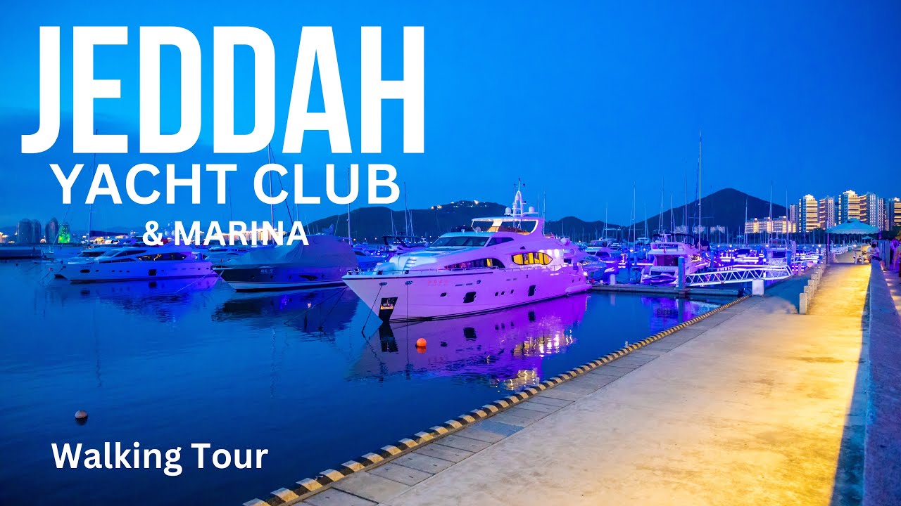 Jeddah Yacht Club & Marina | Explorarea Arabiei Saudie | Tur pietonal