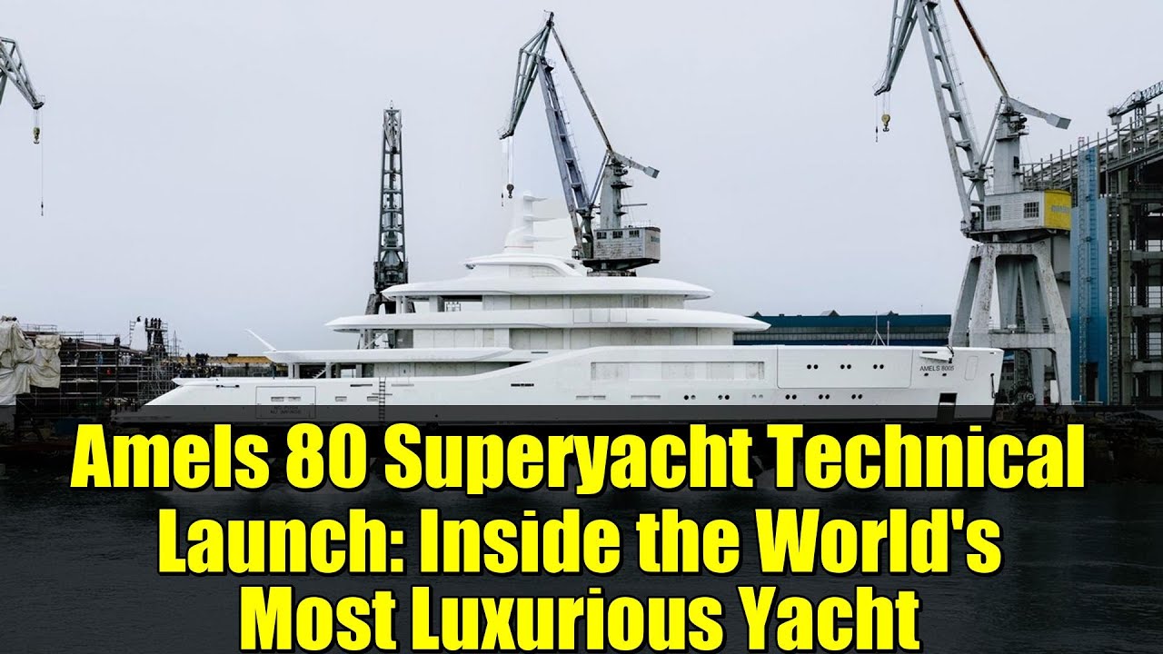 Lansare tehnică Amels 80 Superyacht: în interiorul celui mai luxos iaht din lume