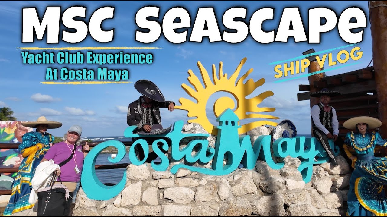 MSC Seascape la Costa Maya- Ship Vlog. O experiență de Yacht Club! Ziua 4 din 7. Video 4K Ultra.