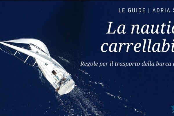 Barcă cu pânze remorcabilă: sfaturi și reguli pentru transport | Ghizii navei Adria