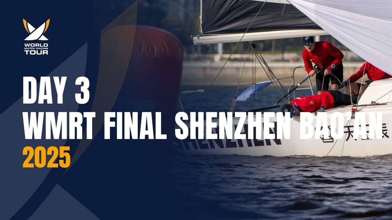 Finala World Match Racing Tour 2025 în Shenzhen Bao'an - Ziua 3