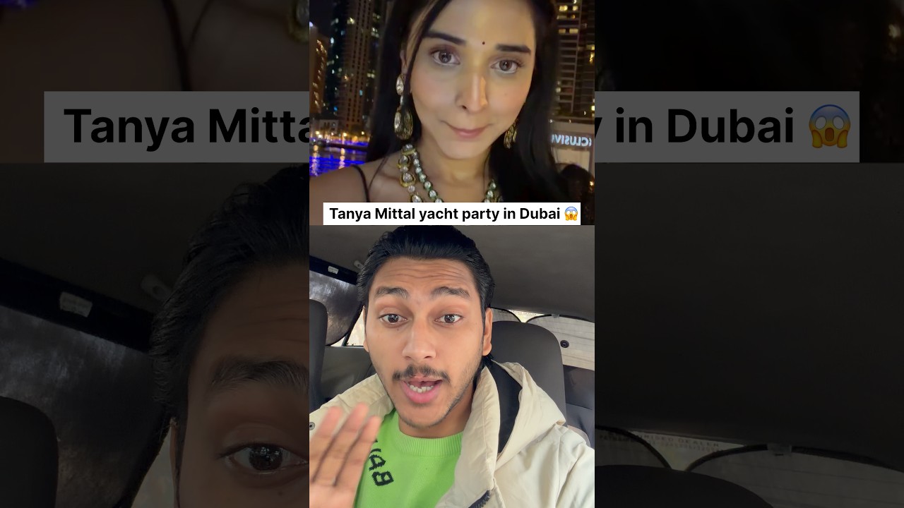 Petrecere pe iaht Tanya Mittal în Dubai | #tanyamittal #bigboss19 #bollywood #gauravkhanna #farhanabhatt ￼