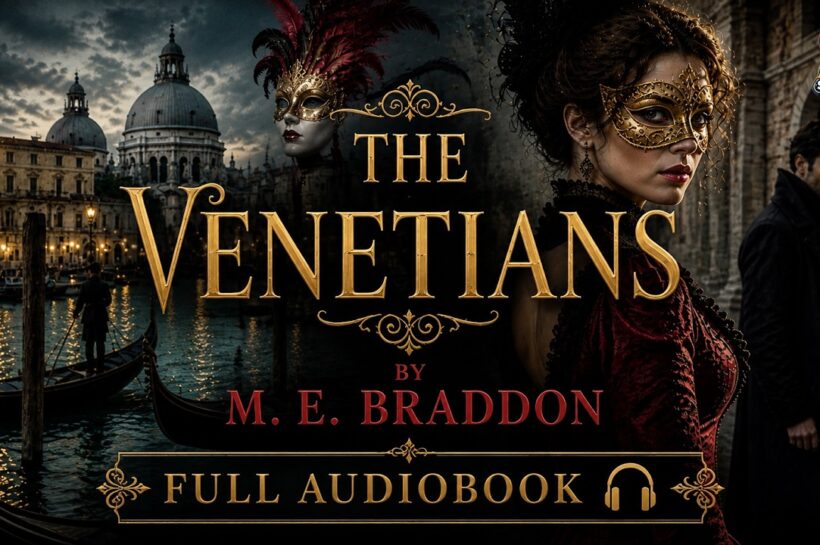 Venețienii de ME Braddon 🏰🎭 | O poveste despre pasiune, putere și intrigi la Veneția 🌹✨