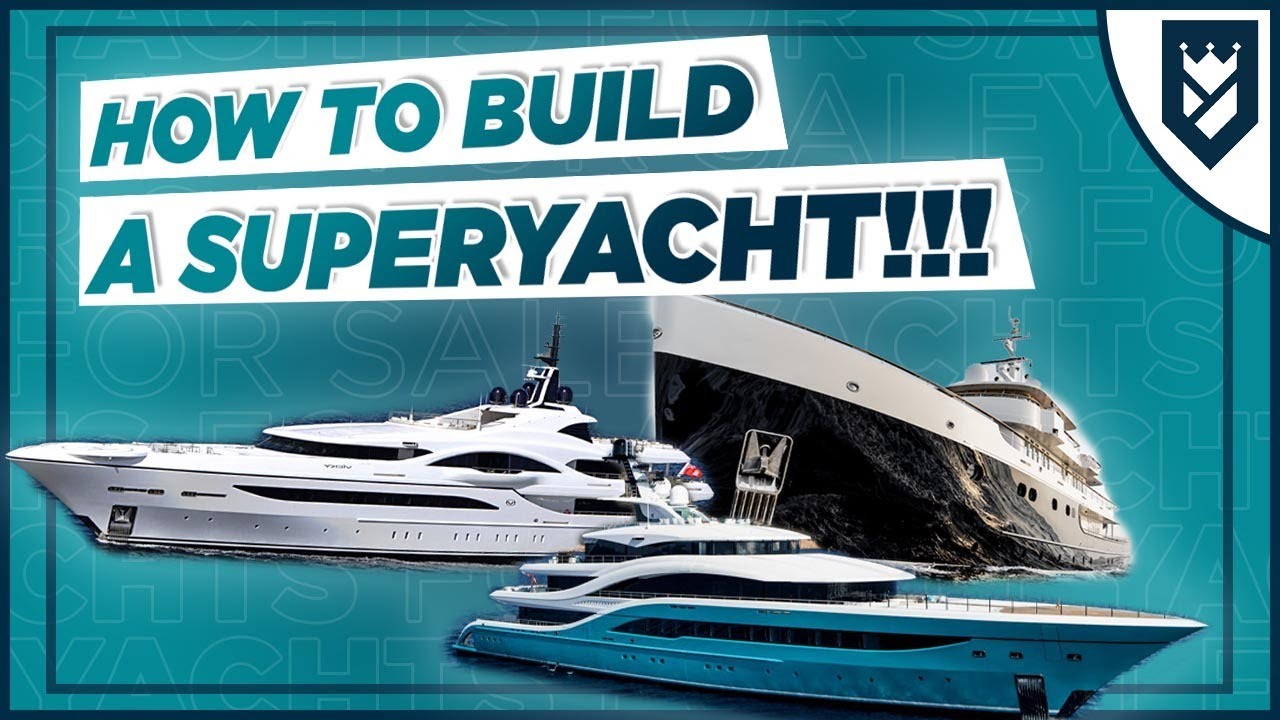 CUM SĂ CONSTRUIȚI UN SUPERYACHT - LA YACHTURI TURCOIZ!